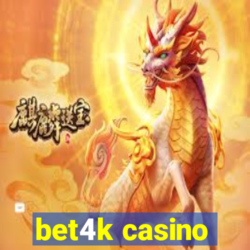 bet4k casino